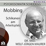 Mobbing. Schikanen am Arbeitsplatz: Psychosomatik Scheidegg 22