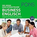 PONS Der große Audio-Intensivtrainer - Business Englisch: Erfolgreich kommunizieren im Geschäftleben