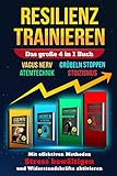 RESILIENZ TRAINIEREN - Das große 4 in 1 Buch: VAGUS NERV | GRÜBELN STOPPEN | ATEMTECHNIK | STOIZISMUS - Mit effektiven Methoden Stress bewältigen und Widerstandskräfte aktivieren