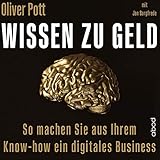 Wissen zu Geld: So machen Sie aus Ihrem Know-how ein digitales Business